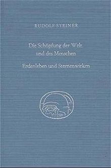 Die Schöpfung der Welt und des Menschen. Erdenleben und Sternenwirken: Vorträge für die Arbeiter am Goetheanumbau, Band VI. Vierzehn Vorträge, Dornach 1924 (Rudolf Steiner Gesamtausgabe)