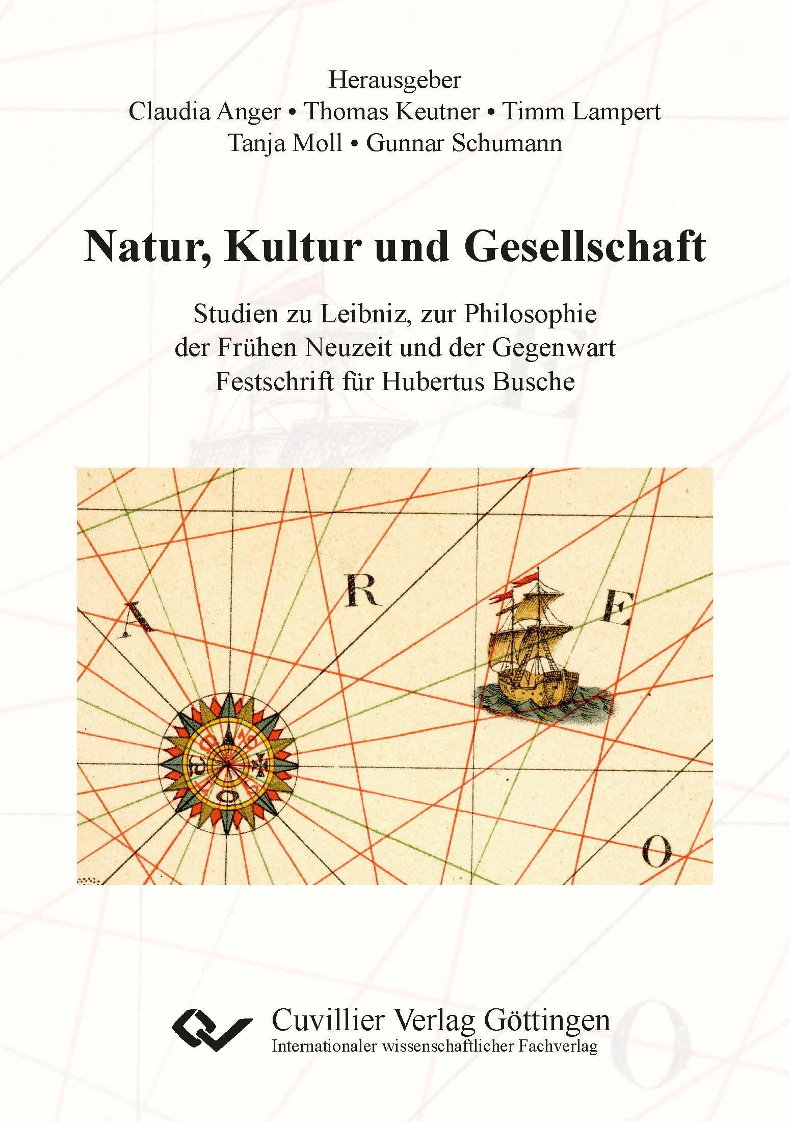 Natur, Kultur und Gesellschaft: Studien zu Leibniz, zur Philosophie der Frühen Neuzeit und der Gegenwart