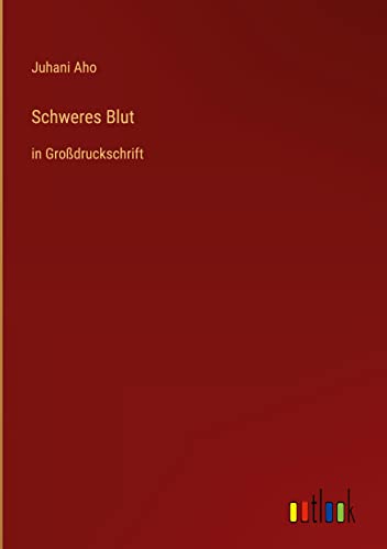 Schweres Blut: in Großdruckschrift