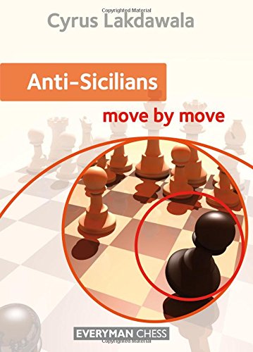 Cyrus Lakdawala Anti-Sicilians, Move By Move