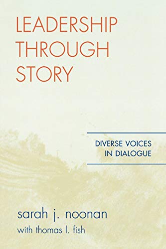 Leadership through Story: Diverse Voices in Dialogue: Diverse Voices in Dialogue