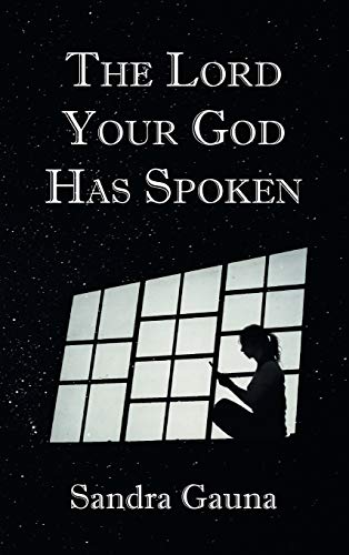 The Lord Your God Has Spoken