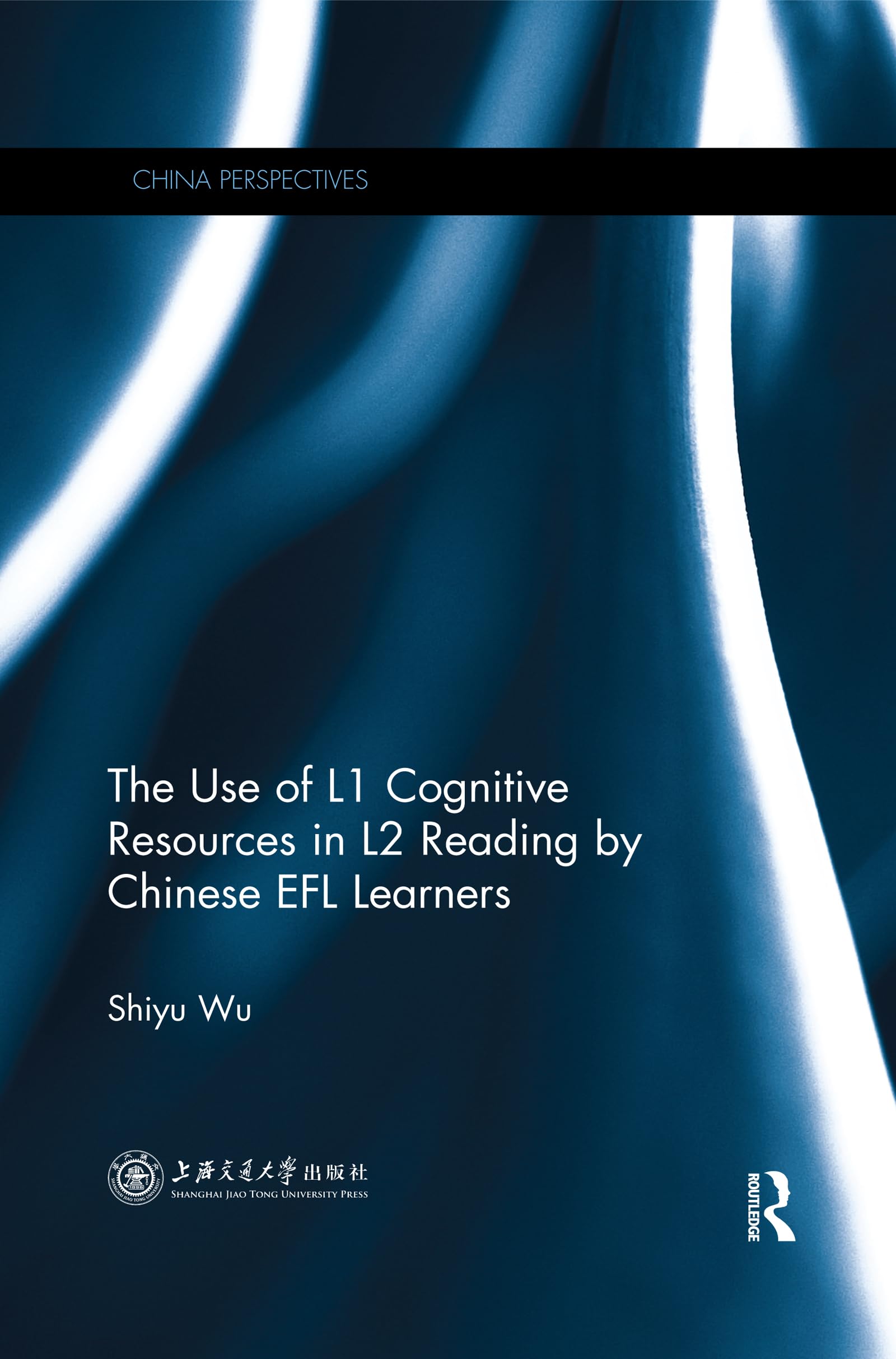 The Use of L1 Cognitive Resources in L2 Reading by Chinese EFL Learners (China Perspectives)