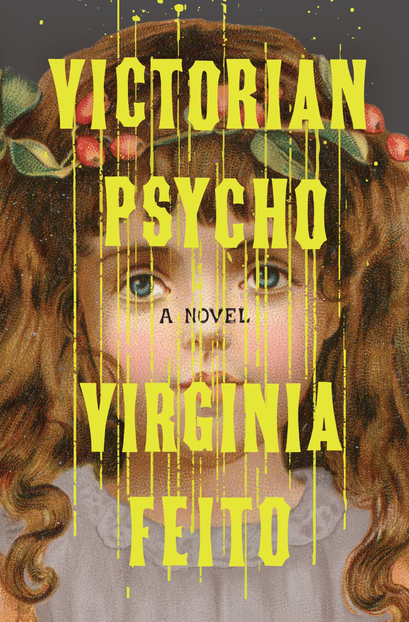 Virginia Feito Victorian Psycho, A Novel