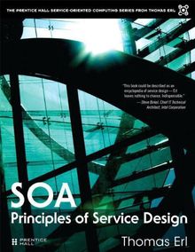 SOA Principles of Service Design (Prentice Hall Service-Oriented Computing Series from Thomas ERL)