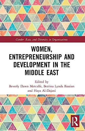Women, Entrepreneurship and Development in the Middle East (Gender, Race, and Diversity in Organizations)