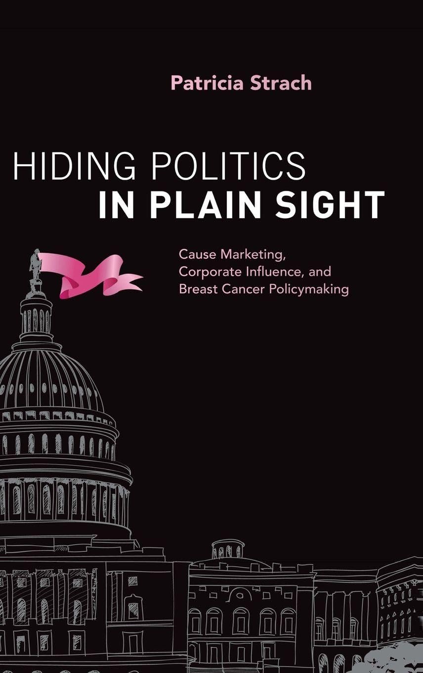 Hiding Politics in Plain Sight: Cause Marketing, Corporate Influence, and Breast Cancer Policymaking