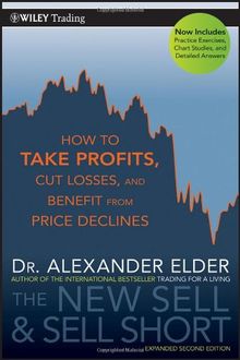 The New Sell and Sell Short: How To Take Profits, Cut Losses, and Benefit From Price Declines (Wiley Trading)