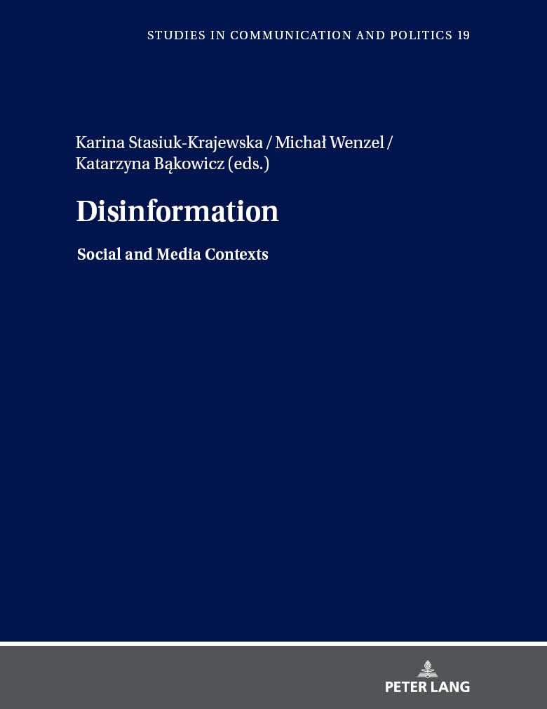 Disinformation: Social and Media Contexts (Studies in Communication and Politics, Band 19)