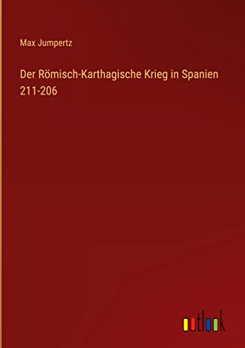 Der Römisch-Karthagische Krieg in Spanien 211-206