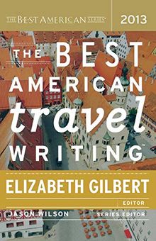 The Best American Travel Writing 2013 (The Best American Series ®)