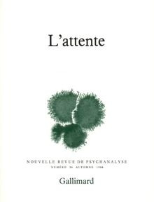 Nouvelle revue de psychanalyse, n° 34. L'Attente