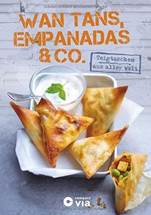 Wan Tans, Empanadas & Co. - Teigtaschen aus aller Welt