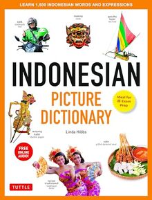 Indonesian Picture Dictionary: Learn More Than 1,500 Indonesian Words and Expressions: Ideal for IB Exam Prep (Tuttle Picture Dictionary)
