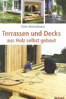 Terrassen und Decks: aus Holz selbst gebaut