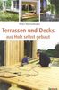 Terrassen und Decks: aus Holz selbst gebaut