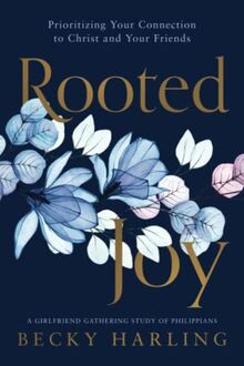 Rooted Joy: Prioritizing Your Connection to Christ and Your Friends