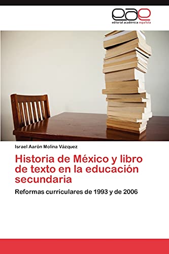 Historia de México y libro de texto en la educación secundaria: Reformas curriculares de 1993 y de 2006