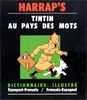 TINTIN AU PAYS DES MOTS : TINTIN EN EL PAIS DE LAS PALABRAS. Dictionnaire illustré espagnol-français et français-espagnol (Harrap'S Tintin)
