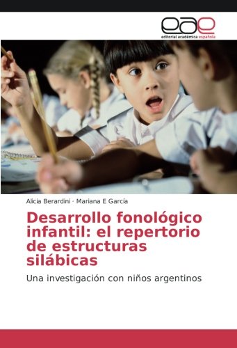 Desarrollo fonológico infantil: el repertorio de estructuras silábicas: Una investigación con niños argentinos