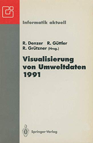 Visualisierung von Umweltdaten 1991: 2. Workshop, Schloß Dagstuhl, 26.- 28. November 1991 (Informatik aktuell) (German Edition)