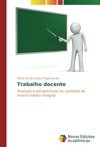 Trabalho docente: Avanços e perspectivas no contexto do ensino médio integral