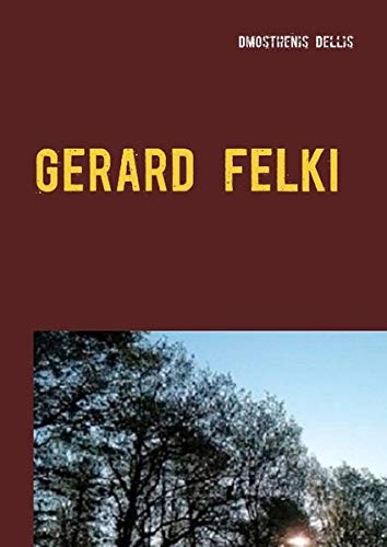 Gerard Felki: SEIN SCHUTZENGEL UND DIE ANDEREN