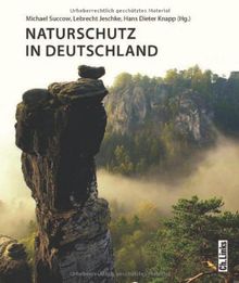 Naturschutz in Deutschland: Rückblicke - Einblicke - Ausblicke (ausgezeichnet als Umweltbuch des Jahres 2013!)