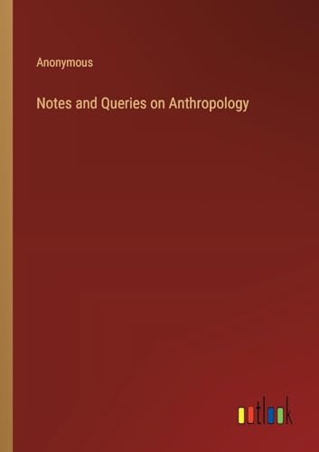 Notes and Queries on Anthropology