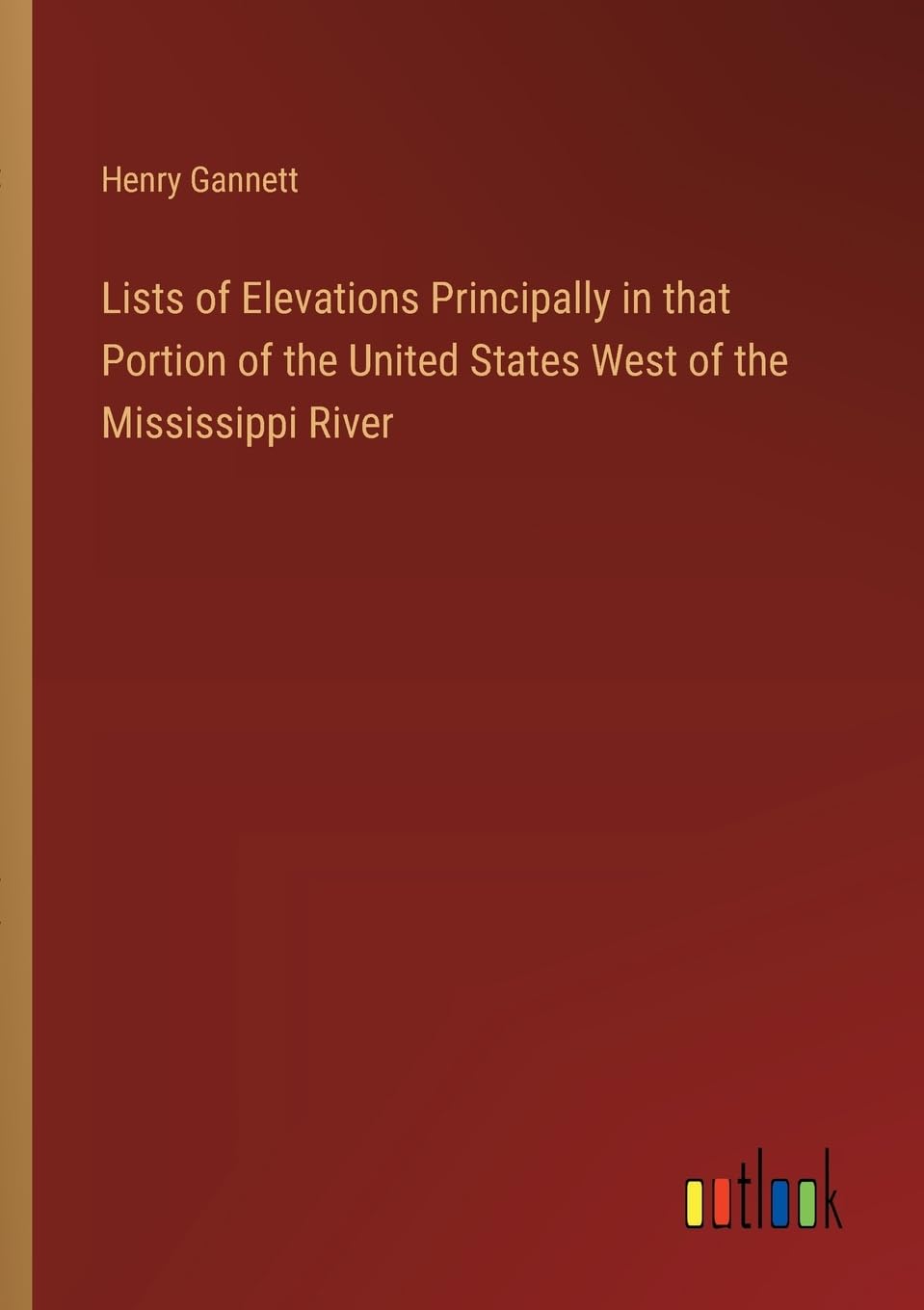 Lists of Elevations Principally in that Portion of the United States West of the Mississippi River