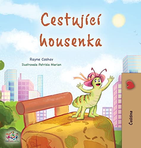 The Traveling Caterpillar (Czech Children's Book) (Czech Bedtime Collection)