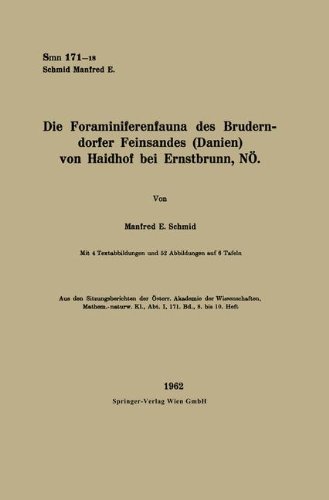 Die Foraminiferenfauna des Bruderndorfer Feinsandes (Danien) von Haidhof bei Ernstbrunn, NÖ (Sitzungsberichte der Österreichischen Akademie der Wissenschaften)