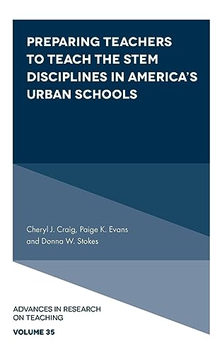 Preparing Teachers to Teach the STEM Disciplines in America's Urban Schools (Advances in Research on Teaching, 35, Band 35)