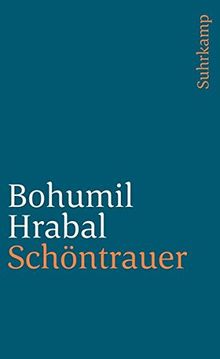 Schöntrauer: Aus dem Tschechischen von Franz Peter Künzel (suhrkamp taschenbuch)