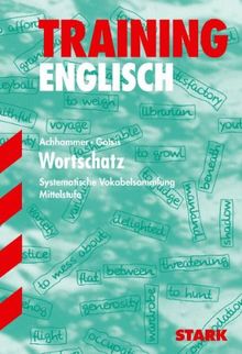 Training Englisch Mittelstufe / Wortschatz: Systematische Vokabelsammlung