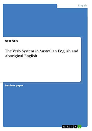 The Verb System in Australian English and Aboriginal English