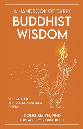 A Handbook of Early Buddhist Wisdom: The Path of the Mahamaṅgala Sutta
