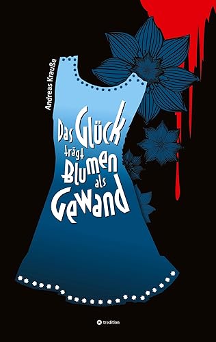 Das Glück trägt Blumen als Gewand: DE