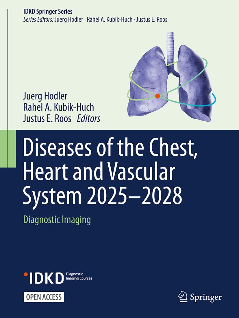 Diseases of the Chest, Heart and Vascular System 2025-2028: Diagnostic Imaging (IDKD Springer Series)