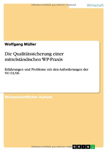 Die Qualitätssicherung einer mittelständischen WP-Praxis: Erfahrungen und Probleme mit den Anforderungen der VO 01/06