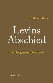 Levins Abschied: Erzählungen und Impressionen