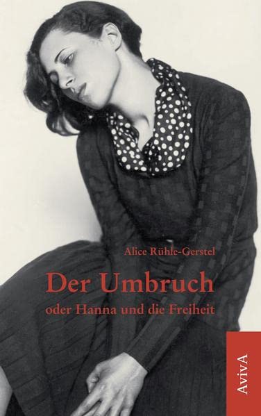 Rühle-Gerstel, Alice: Der Umbruch oder Hanna und die Freiheit