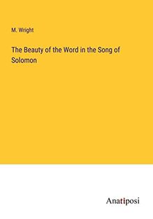 The Beauty of the Word in the Song of Solomon
