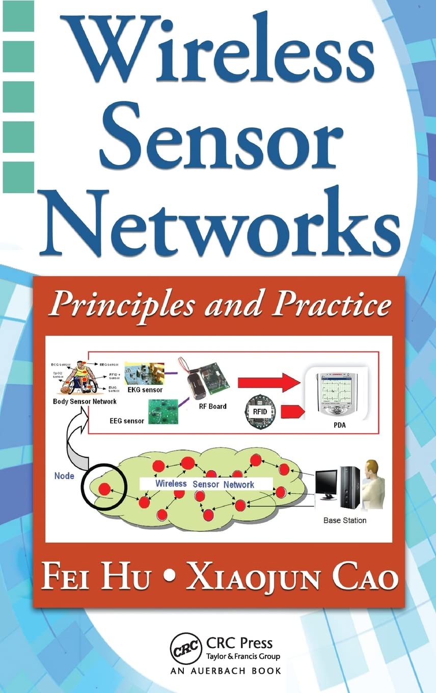 Wireless Sensor Networks: Principles and Practice