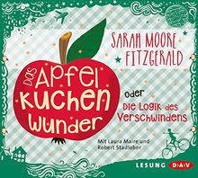 Das Apfelkuchenwunder oder Die Logik des Verschwindens: Lesung mit Laura Maire und Robert Stadlober (3 CDs)