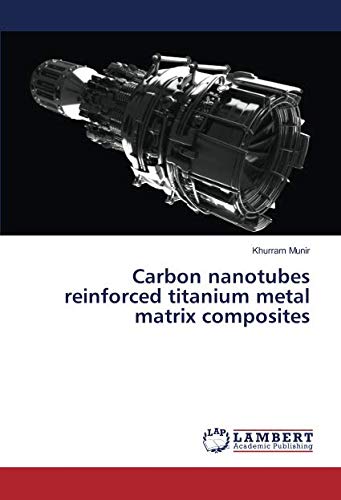 Carbon nanotubes reinforced titanium metal matrix composites