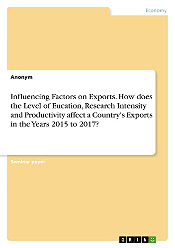 Influencing Factors on Exports. How does the Level of Eucation, Research Intensity and Productivity affect a Country's Exports in the Years 2015 to 2017?