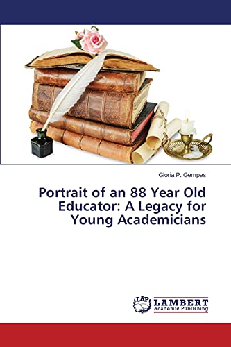 Portrait of an 88 Year Old Educator: A Legacy for Young Academicians