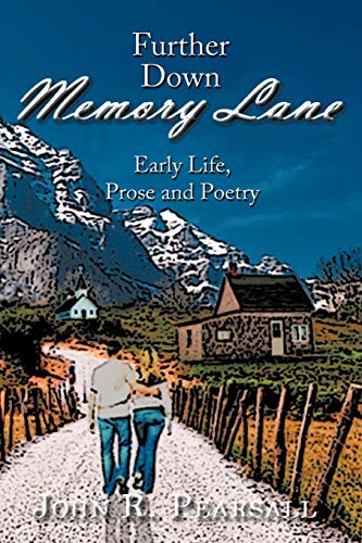 Further Down Memory Lane: Early Life, Prose and Poetry