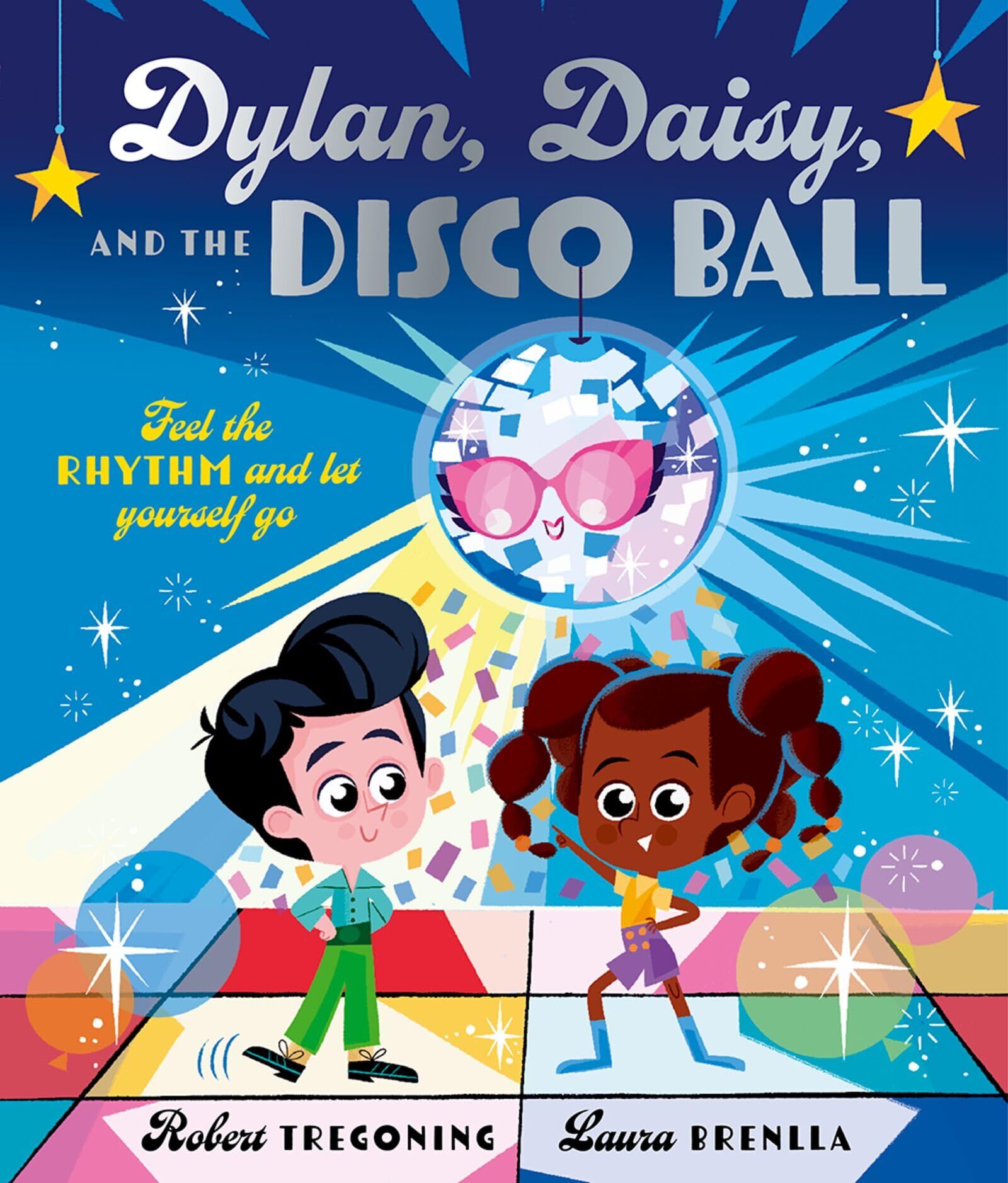 Dylan, Daisy and the Disco Ball: A sparkling tale about self-confidence and finding your groove! - Neuware